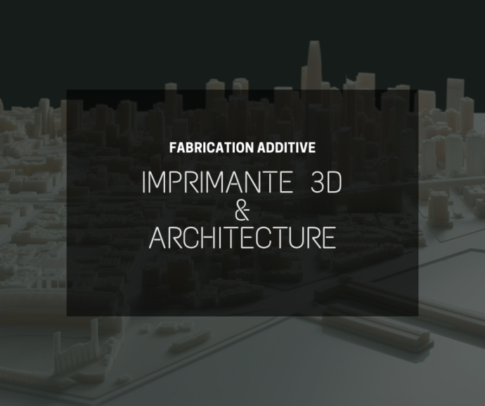 Quelles applications de l’impression 3D en architecture ?