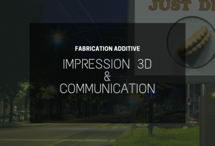 Quand l’impression 3D facilite la communication